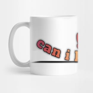 Can i kick it Mug